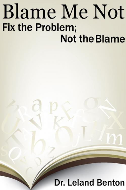Cover of the book Blame Me Not by Dr. Leland Benton, Dr. Leland Benton