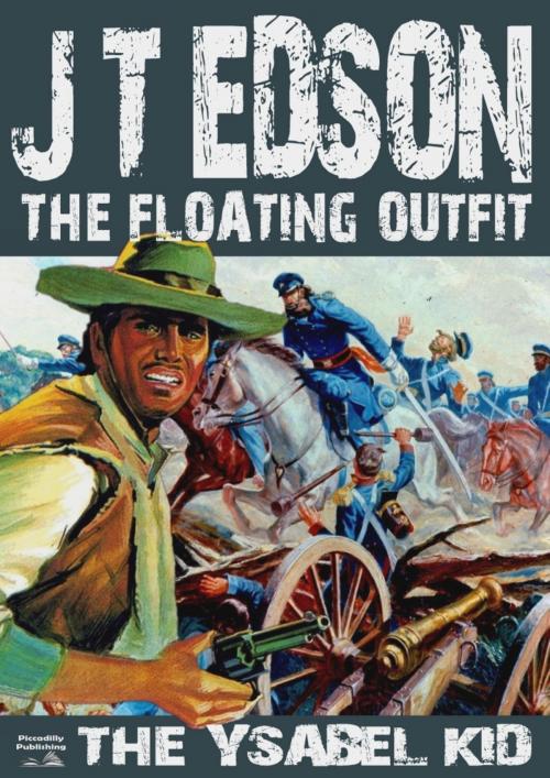 Cover of the book The Floating Outfit Book 1: The Ysabel Kid by J.T. Edson, Piccadilly