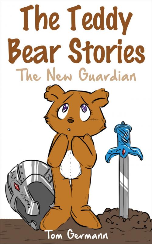 Cover of the book The Teddy Bear Stories: The New Guardian by Tom Germann, Tom Germann
