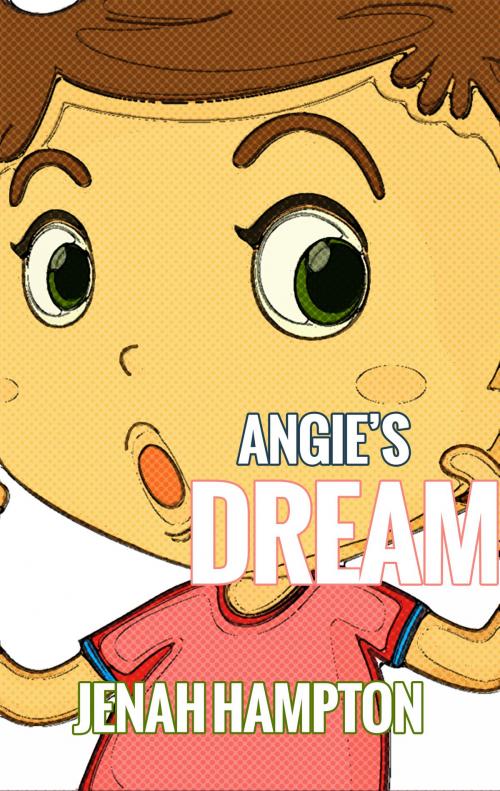 Cover of the book Angie's Dream by Jenah Hampton, Jenah Hampton