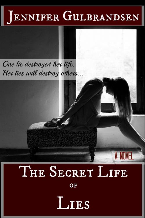 Cover of the book The Secret Life of Lies by Jennifer Gulbrandsen, Jennifer Gulbrandsen