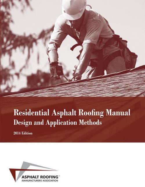Cover of the book Residential Asphalt Roofing Manual Design and Application Methods 2014 Edition by Asphalt Roofing Manufacturers Association, Lulu.com