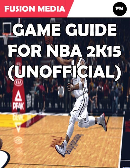Cover of the book Game Guide for Nba 2K15 (Unofficial) by Fusion Media, Lulu.com