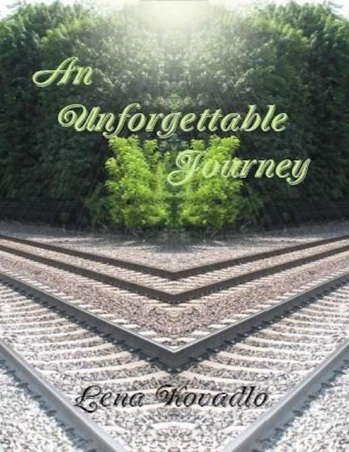 Cover of the book An Unforgettable Journey by Lena Kovadlo, Lulu.com