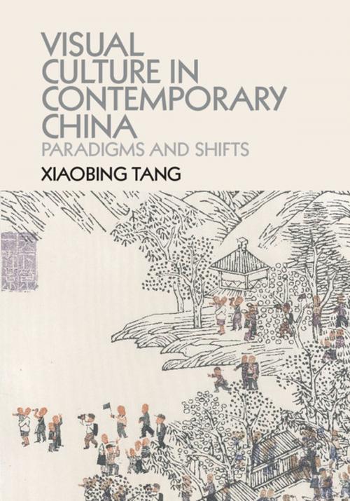 Cover of the book Visual Culture in Contemporary China by Xiaobing Tang, Cambridge University Press