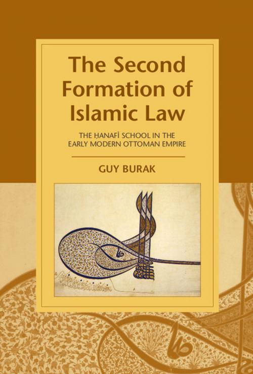 Cover of the book The Second Formation of Islamic Law by Guy Burak, Cambridge University Press