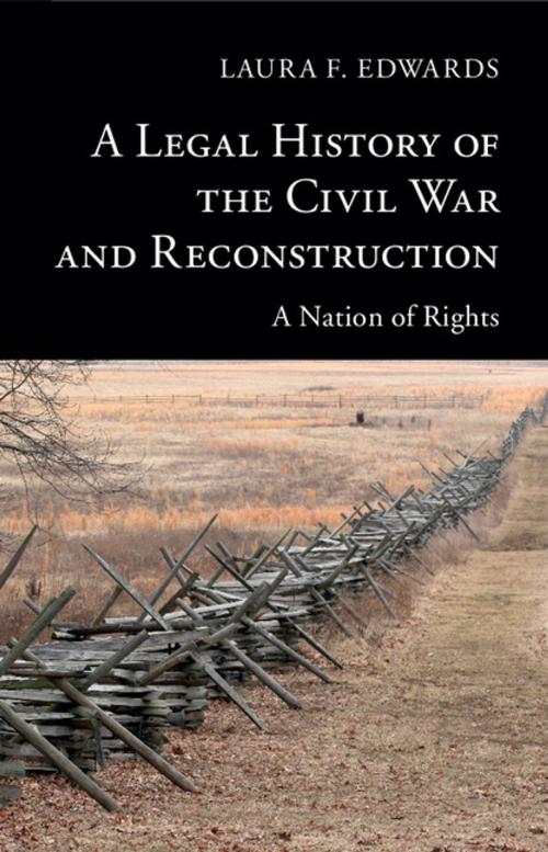 Cover of the book A Legal History of the Civil War and Reconstruction by Laura F. Edwards, Cambridge University Press