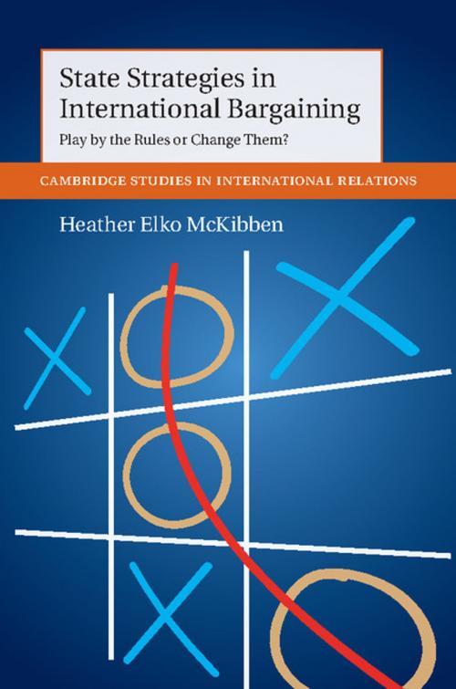 Cover of the book State Strategies in International Bargaining by Heather Elko McKibben, Cambridge University Press