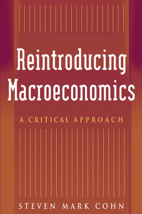 Cover of the book Reintroducing Macroeconomics: A Critical Approach by Steven Mark Cohn, Taylor and Francis