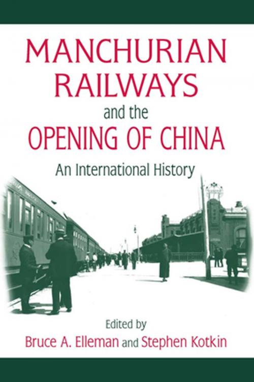 Cover of the book Manchurian Railways and the Opening of China: An International History by Bruce Elleman, Stephen Kotkin, Taylor and Francis