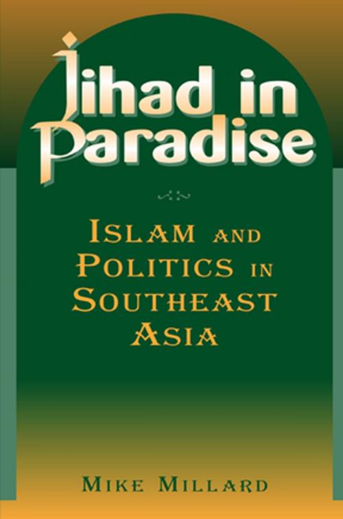 Cover of the book Jihad in Paradise: Islam and Politics in Southeast Asia by Mike Millard, Taylor and Francis