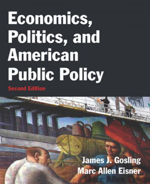 Cover of the book Economics, Politics, and American Public Policy by James J. Gosling, Marc Allen Eisner, Taylor and Francis