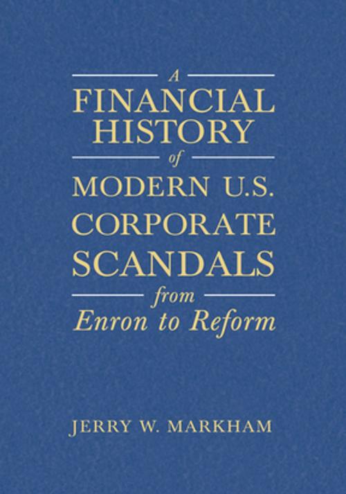 Cover of the book A Financial History of Modern U.S. Corporate Scandals by Jerry W Markham, Taylor and Francis