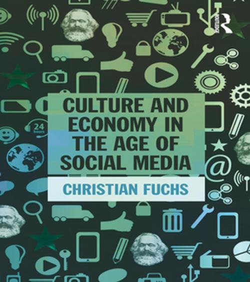 Cover of the book Culture and Economy in the Age of Social Media by Christian Fuchs, Taylor and Francis