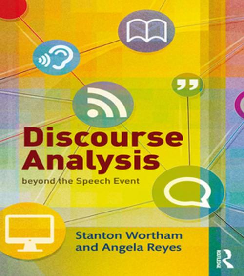 Cover of the book Discourse Analysis beyond the Speech Event by Stanton Wortham, Angela Reyes, Taylor and Francis