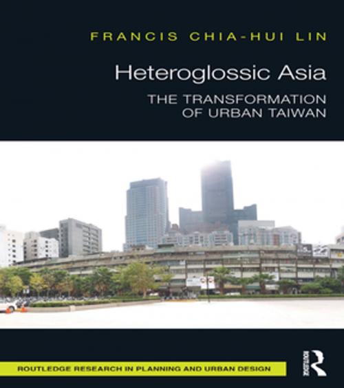 Cover of the book Heteroglossic Asia by Francis Chia-Hui Lin, Taylor and Francis