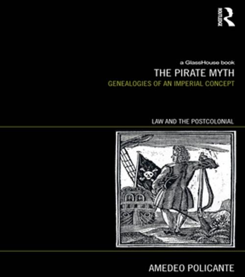 Cover of the book The Pirate Myth by Amedeo Policante, Taylor and Francis