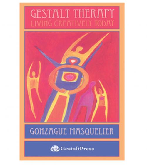 Cover of the book Gestalt Therapy by Gonzague Masquelier, Taylor and Francis