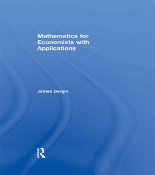 Cover of the book Mathematics for Economists with Applications by James Bergin, Taylor and Francis