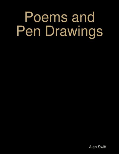 Cover of the book Poems and Pen Drawings by Alan Swift, Lulu.com