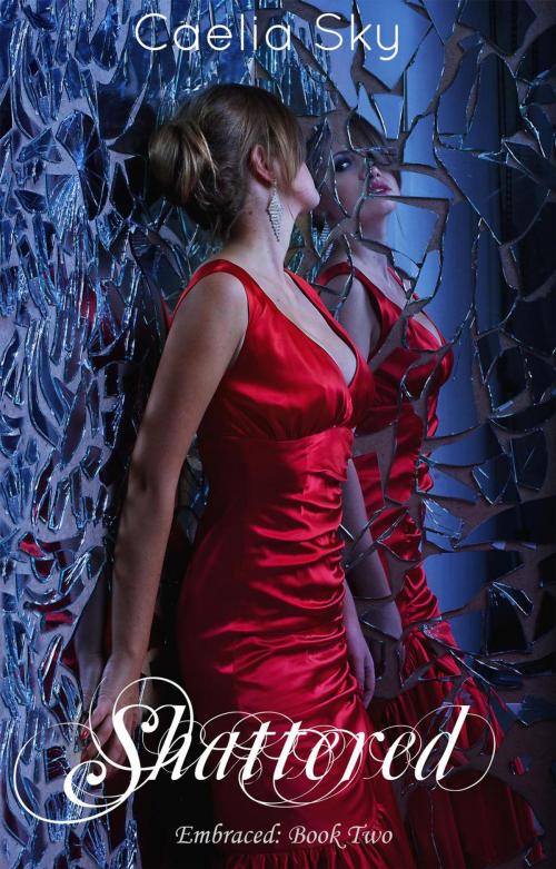 Cover of the book Shattered by Caelia Sky, Caelia Sky