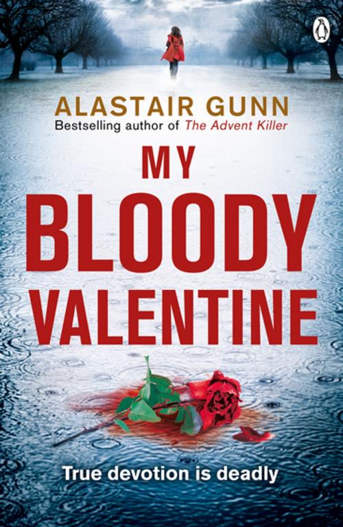 Cover of the book My Bloody Valentine by Alastair Gunn, Penguin Books Ltd