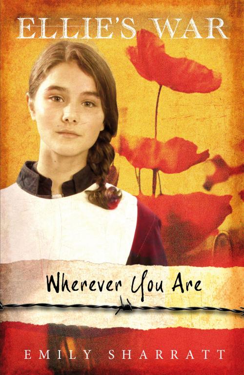 Cover of the book Ellie's War: Wherever You Are by Emily Sharratt, Scholastic UK