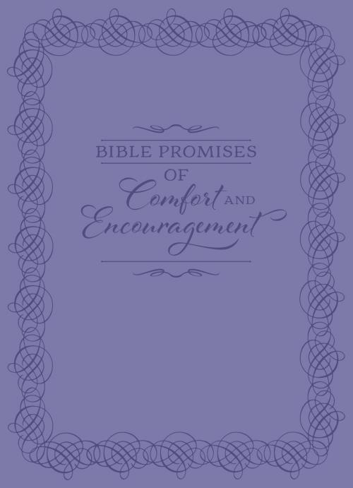 Cover of the book Bible Promises of Comfort and Encouragement by BroadStreet Publishing Group LLC, BroadStreet Publishing Group, LLC