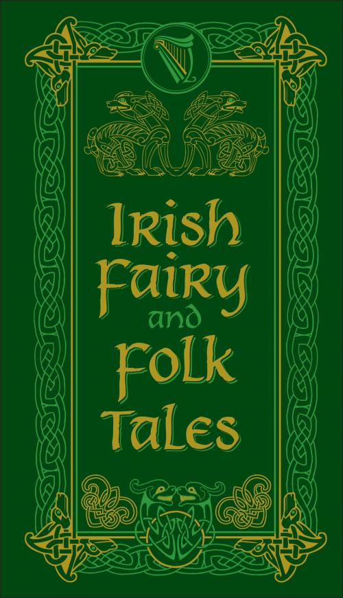 Cover of the book Irish Fairy and Folk Tales (Barnes & Noble Collectible Editions) by Various Authors, Barnes & Noble