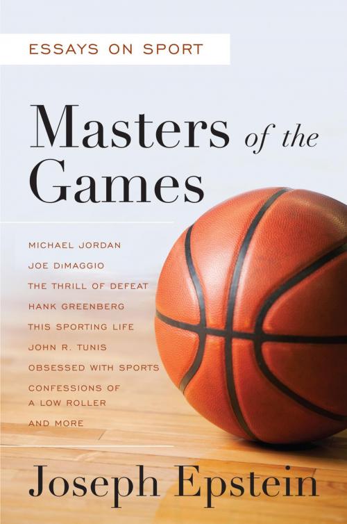 Cover of the book Masters of the Games by Joseph Epstein, Rowman & Littlefield Publishers