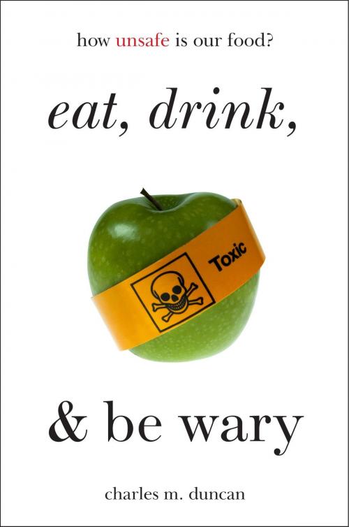 Cover of the book Eat, Drink, and Be Wary by Charles M. Duncan, Rowman & Littlefield Publishers