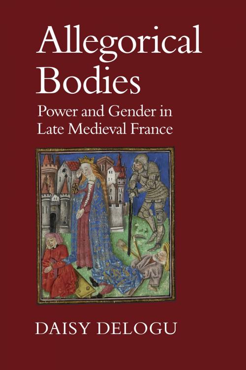 Cover of the book Allegorical Bodies by Daisy Delogu, University of Toronto Press, Scholarly Publishing Division