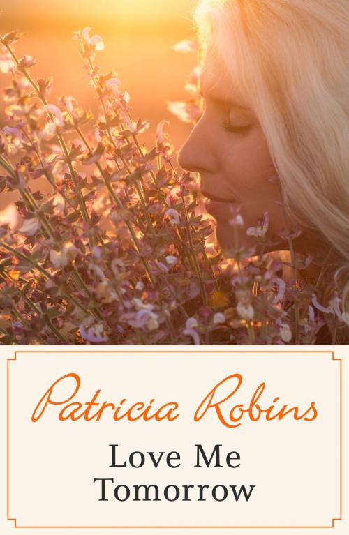 Cover of the book Love Me Tomorrow by Patricia Robins, Hodder & Stoughton