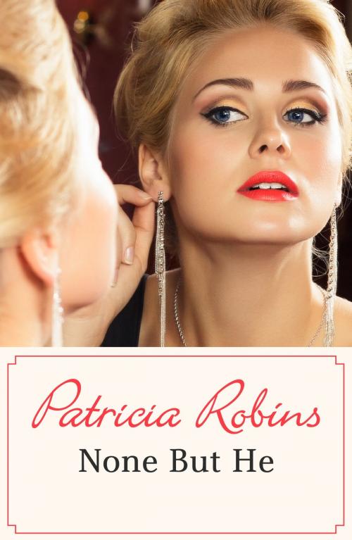 Cover of the book None But He by Patricia Robins, Hodder & Stoughton