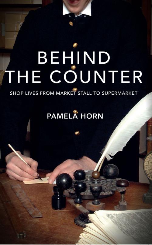 Cover of the book Behind the Counter by Pamela Horn, Amberley Publishing