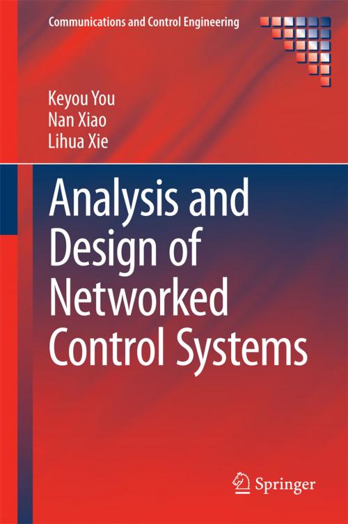 Cover of the book Analysis and Design of Networked Control Systems by Keyou You, Nan Xiao, Lihua Xie, Springer London