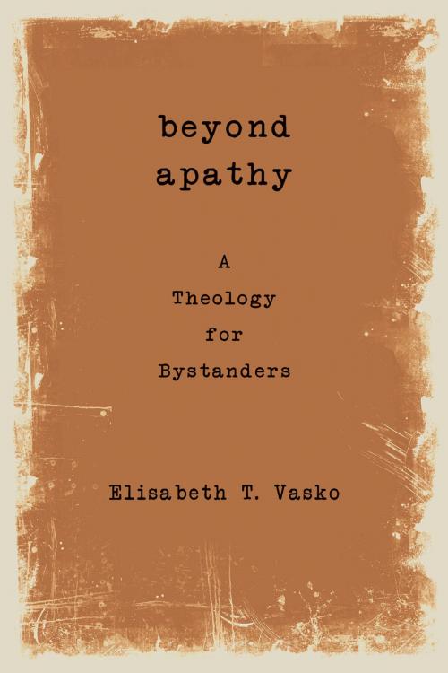 Cover of the book Beyond Apathy by Elisabeth T. Vasko, Fortress Press