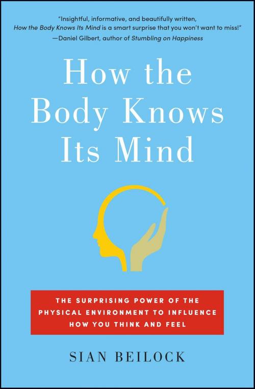Cover of the book How the Body Knows Its Mind by Sian Beilock, Atria Books
