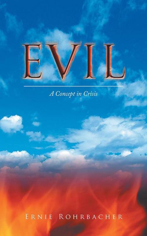Cover of the book Evil by Ernie Rohrbacher, Balboa Press AU