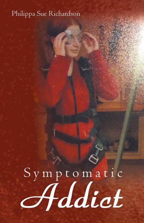 Cover of the book Symptomatic Addict by Philippa Sue Richardson, Balboa Press AU