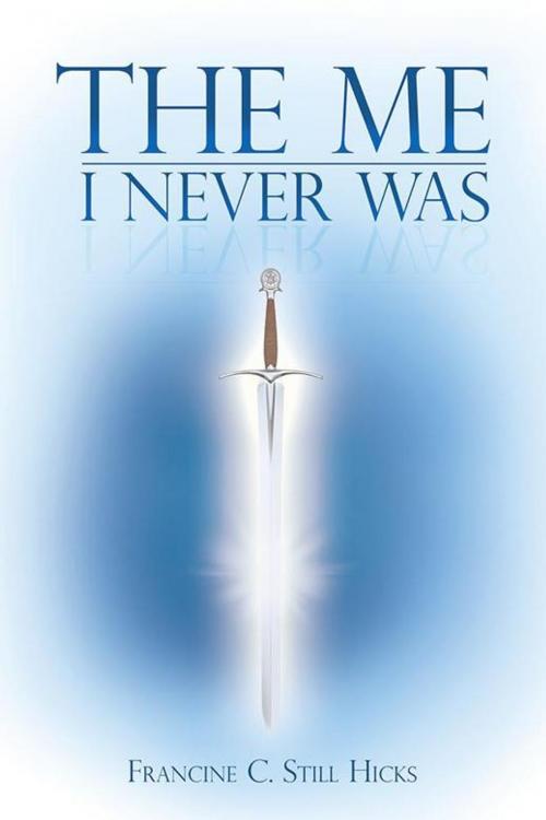 Cover of the book The Me I Never Was by Francine C. Still Hicks, Balboa Press