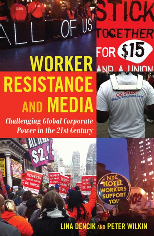 Cover of the book Worker Resistance and Media by Lina Dencik, Peter Wilkin, Peter Lang