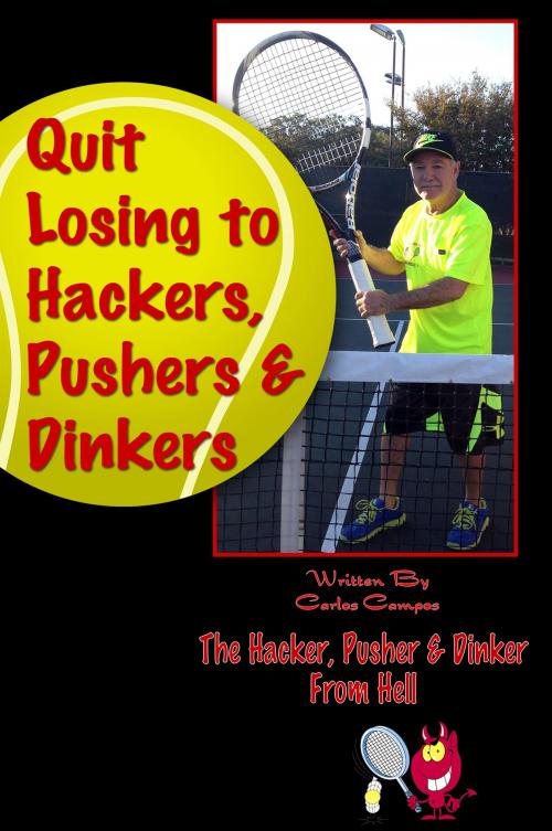 Cover of the book Quit Losing to Hackers, Pushers & Dinkers by CARLOS CAMPOS, eBookIt.com