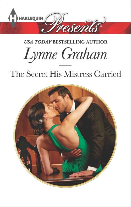 Cover of the book The Secret His Mistress Carried by Lynne Graham, Harlequin