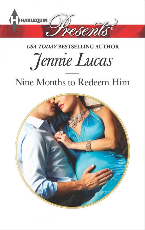 Cover of the book Nine Months to Redeem Him by Jennie Lucas, Harlequin