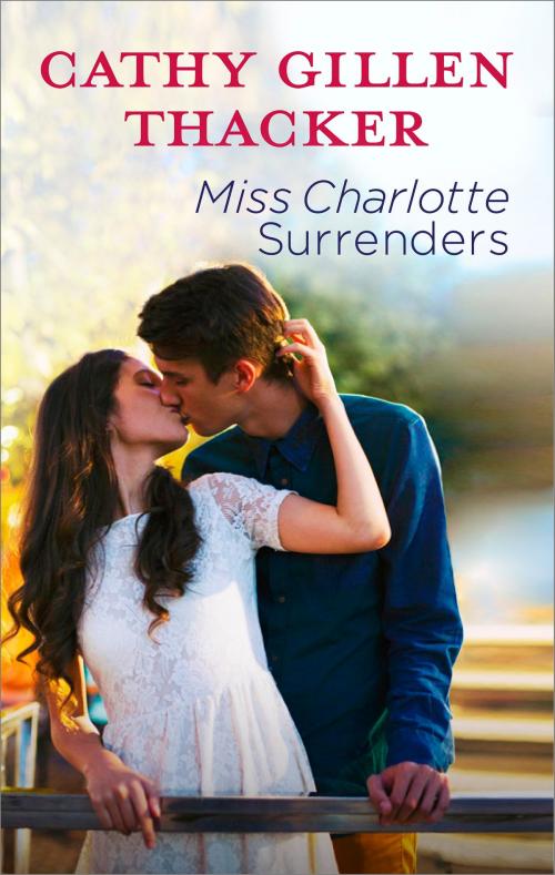 Cover of the book Miss Charlotte Surrenders by Cathy Gillen Thacker, Harlequin