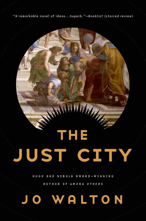 Cover of the book The Just City by Jo Walton, Tom Doherty Associates