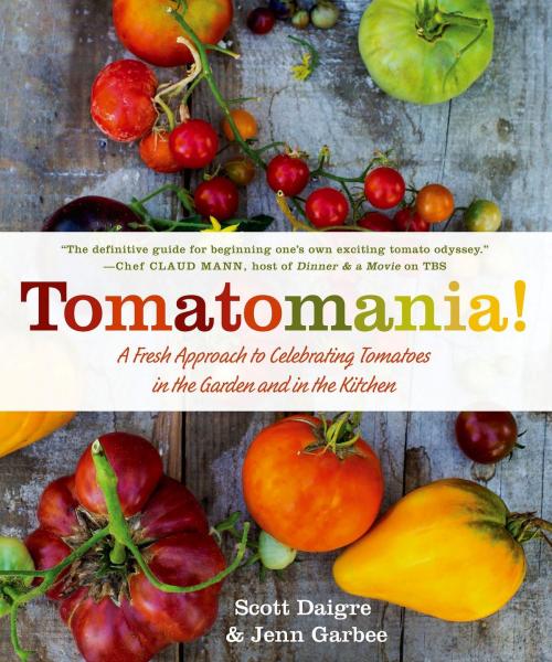 Cover of the book Tomatomania! by Scott Daigre, Jenn Garbee, St. Martin's Press