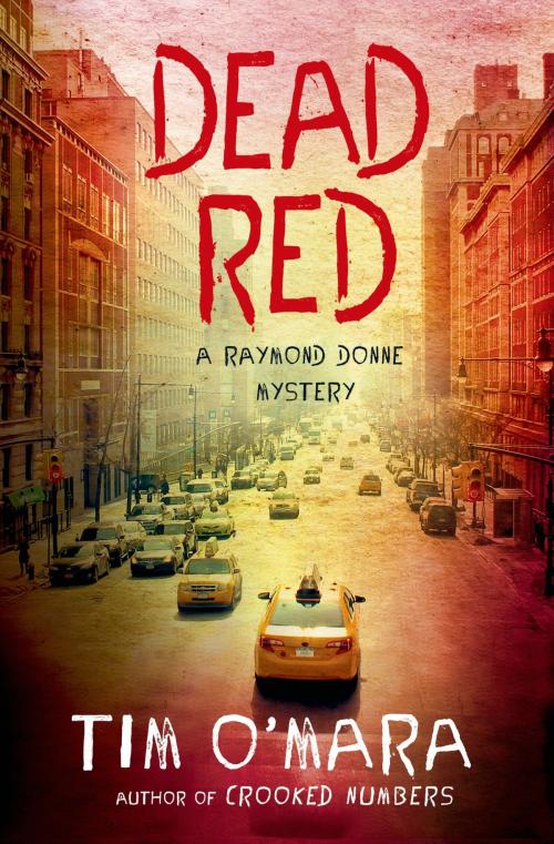 Cover of the book Dead Red by Tim O'Mara, St. Martin's Press
