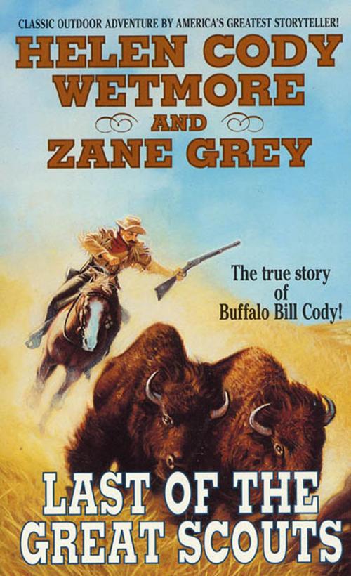 Cover of the book Last of the Great Scouts by Zane Grey, Helen Cody Wetmore, Tom Doherty Associates